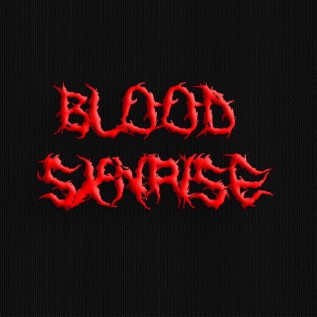 Blood Sxnrise | Boomplay Music