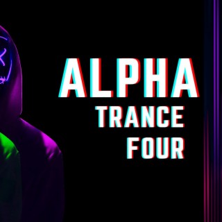 Alpha trance Four