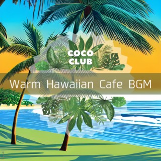 Warm Hawaiian Cafe BGM