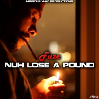 Nuh Lose A Pound