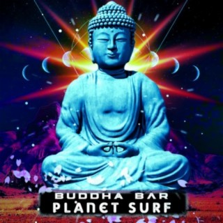 Download Buddha Bar album songs: Planet Surf | Boomplay Music
