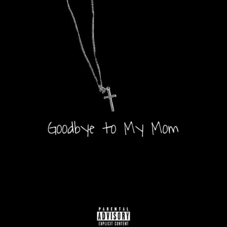 Goodbye to My Mom | Boomplay Music