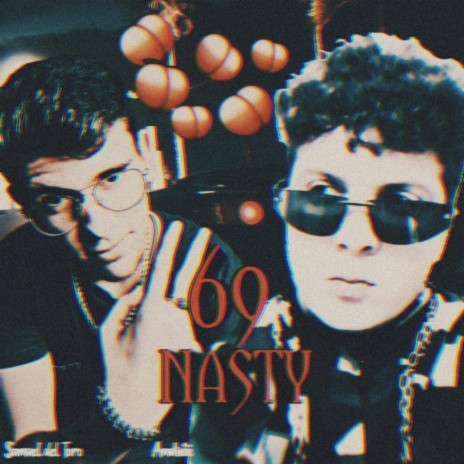 69 Nasty ft. Samuel Del Toro | Boomplay Music