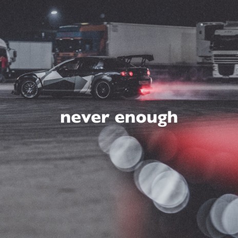 Never Enough (Slowed + Reverb) ft. Desren | Boomplay Music