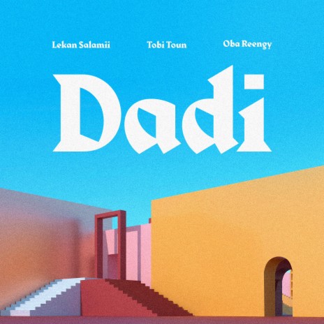 Dadi ft. Tobi Toun & Oba Reengy | Boomplay Music