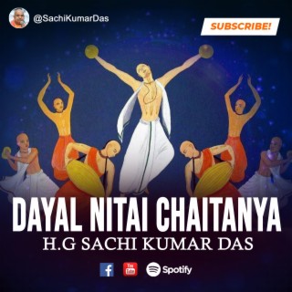 Dayal Nitai Chaitnya Bole