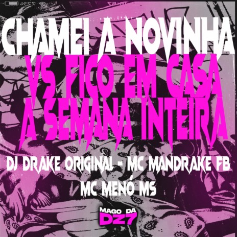 CHAMEI A NOVINHA VS FICO EM CASA A SEMANA INTEIRA ft. DJ DRAKE ORIGINAL | Boomplay Music