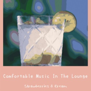 Comfortable Music In The Lounge