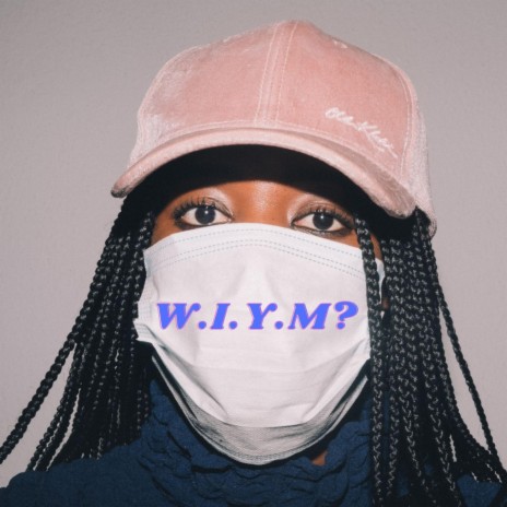 W.I.Y.M? | Boomplay Music