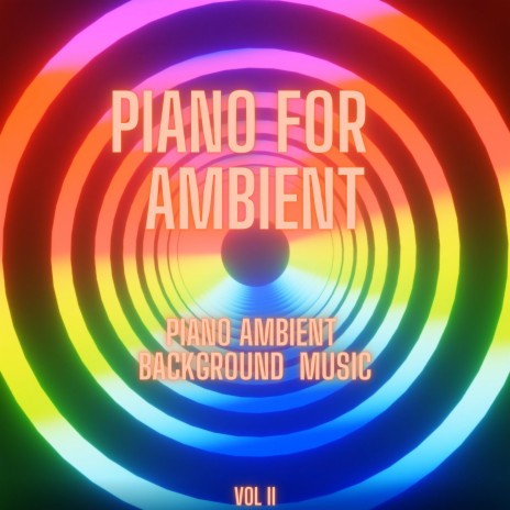 Admire (Piano Ambient Lounge Background Music)