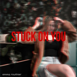 Stuck On You lyrics | Boomplay Music