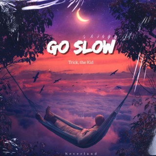 Go Slow