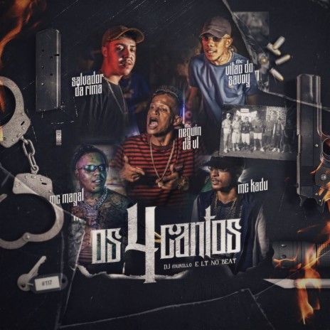 Os 4 Cantos ft. Mc Magal, Mc Neguin da VL, Mc Kadu, Salvador da Rima & Murillo e LT no Beat | Boomplay Music