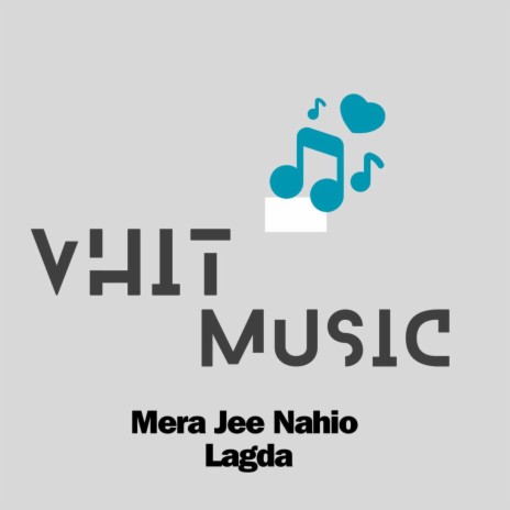 Mera jee nahio lagda | Boomplay Music