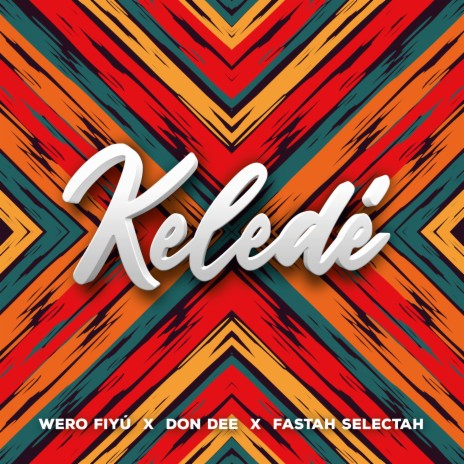 Keledé ft. Don Dee & Fastah Selectah | Boomplay Music