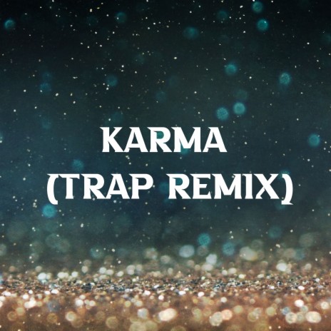 Karma (Trap Remix) | Boomplay Music