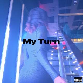 My Turn lyrics | Boomplay Music