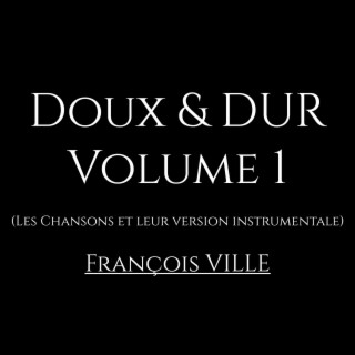 Doux et Dur Volume 1 (les chansons et leur version instrumentale)