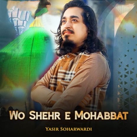 Wo Shehr e Mohabbat | Boomplay Music