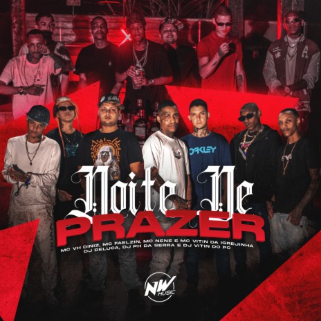 Noite de Prazer ft. MC VH DINIZ, MC VITIN DA IGREJINHA, Mc Faelzin, Mc Nenê & Dj Vitin Do Pc | Boomplay Music