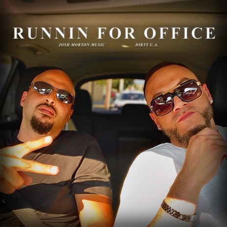 Runnin' for Office ft. Dirty U.A. | Boomplay Music