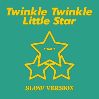 Twinkle Twinkle Little Star (Slow Version)