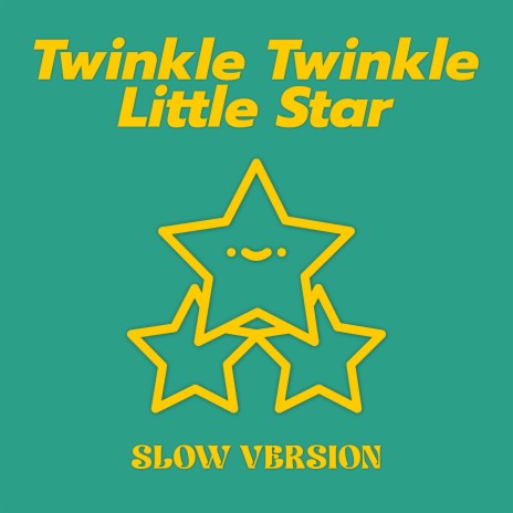 Twinkle Twinkle Little Star (Slow Version) | Boomplay Music