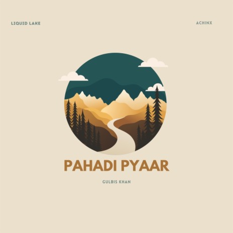 Pahadi Pyaar ft. Achinx & Gulbis Khan | Boomplay Music