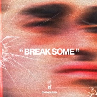 Break Some