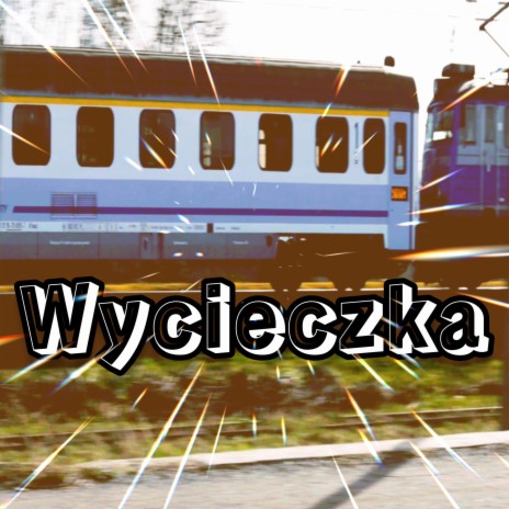 Wycieczka | Boomplay Music