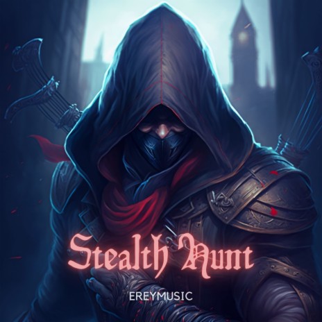 Stealth Hunt | Boomplay Music