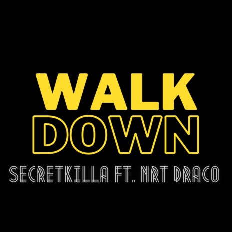 Walk Down ft. Secretkilla