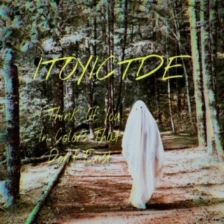 ITOYICTDE (I Think of You in Colors That Don't Exist) [feat. Quince]