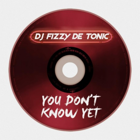 You Don't know Yet