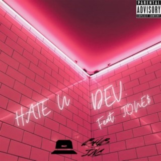 Hate U ft. Jone$ lyrics | Boomplay Music