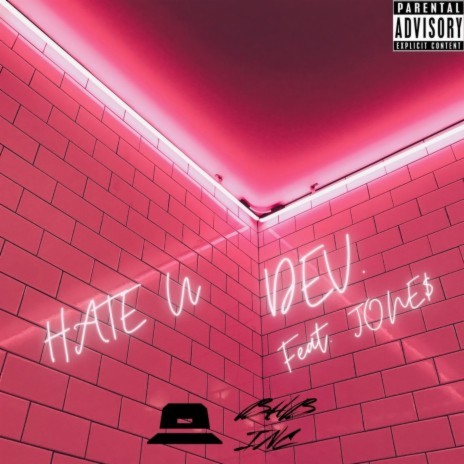 Hate U ft. Jone$ | Boomplay Music