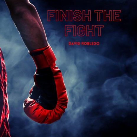 Finish The Fight | Boomplay Music
