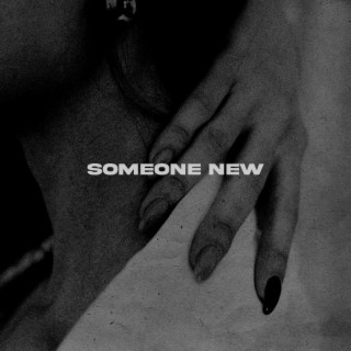 someone new lyrics | Boomplay Music