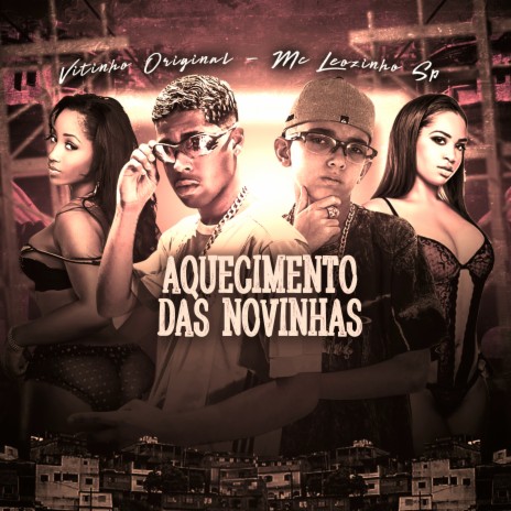 Aquecimento das Novinhas ft. MC Leozinho SP | Boomplay Music