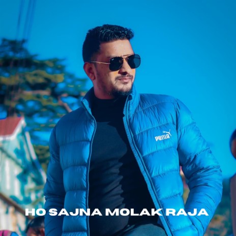 Ho Sajna Molak Raja ft. Santosh Toshi | Boomplay Music