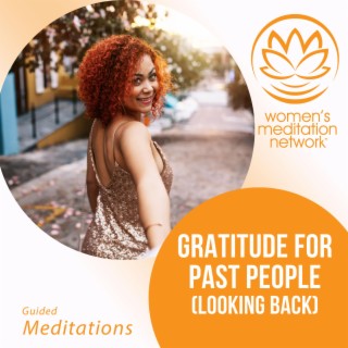 Gratitude for Past People (Looking Back)