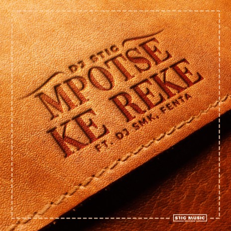Mpotse Ke Reke ft. Dj SMK & Fenta | Boomplay Music