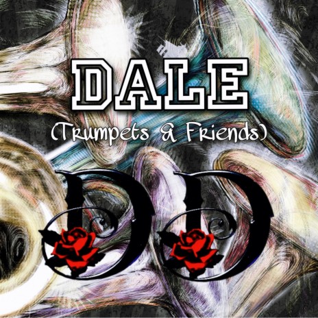 Dale (Trumpets & Friends) | Boomplay Music