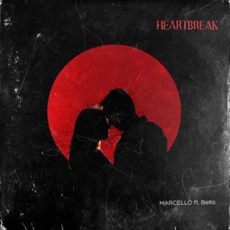 Heartbreak ft. Bella | Boomplay Music