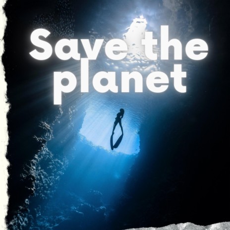Save the Planet | Boomplay Music