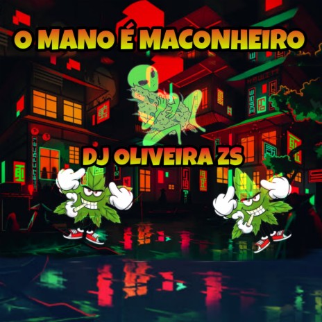 O MANO E MACONHEIRO | Boomplay Music