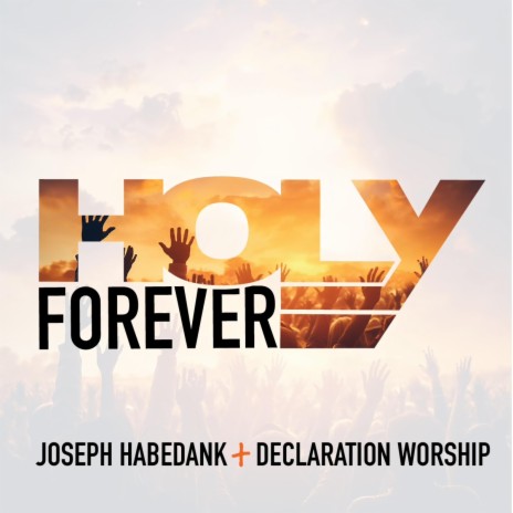 Holy Forever ft. Joseph Habedank | Boomplay Music