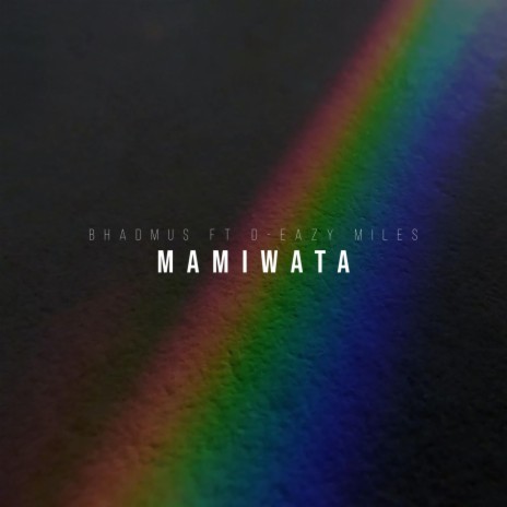 Mamiwata (feat. D-eazy miles) | Boomplay Music