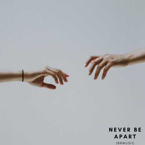 Never Be Apart