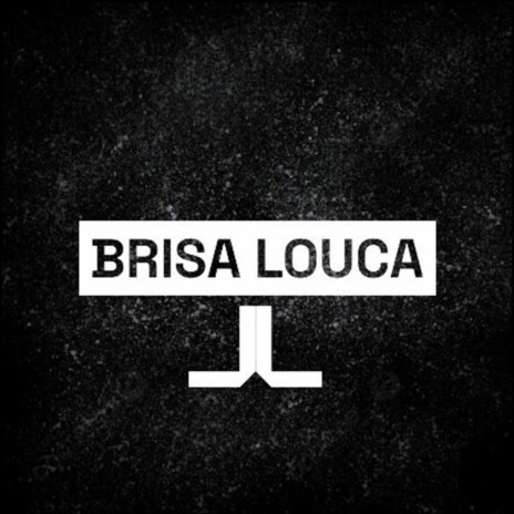 Brisa Louca | Boomplay Music